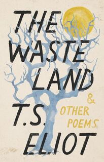 Eliot, T: Waste Land and Other Poems - T S Eliot (ISBN 9780593313343)