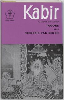 Kabir - Kabir, Evelyn Underhill, Rabindranath Tagore, Frederik van Eeden