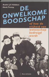 De onwelkome boodschap, of Hoe de vrijheid van wetenschap bedreigd wordt - André J.F. Köbben, Henk Tromp (ISBN 9789053302644)