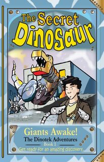 The Secret Dinosaurs #1 (The Dinotek Adventures) - N.S. (Author) Blackman (ISBN 9780992752507)
