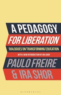 A Pedagogy for Liberation - Paulo Freire, Ira (CUNY Graduate Center Shor (ISBN 9781350469129)