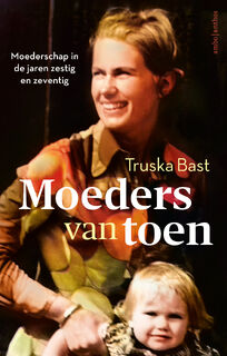 Moeders van toen - Truska Bast (ISBN 9789026365997)