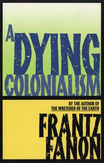 A Dying Colonialism - Frantz Fanon (ISBN 9780802150271)