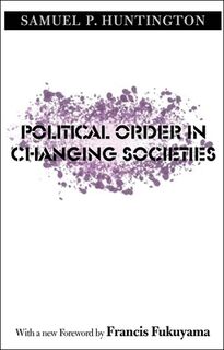 Political Order in Changing Societies - Samuel P. Huntington (ISBN 9780300116205)