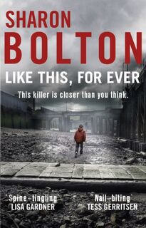Like This, For Ever - Sharon Bolton (ISBN 9780552166379)