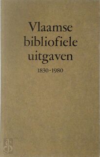Vlaamse bibliofiele uitgaven 1830-1980. - Hilda van Assche, Elly Cockx-Indestege, Richard Baeyens