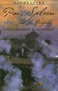 Paris Spleen, and La Fanfarlo - Charles Baudelaire (ISBN 9780872209480)