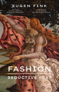 Fashion: Seductive Play - Eugen (Late of University of Freiburg Fink (ISBN 9781350200388)
