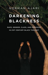 Darkening Blackness - Norman Ajari (ISBN 9781509555000)