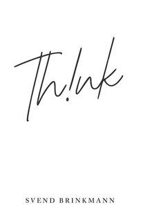 Think - Svend Brinkmann (ISBN 9781509559596)