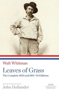 Leaves of Grass: The Complete 1855 and 1891-92 Editions - Walt Whitman (ISBN 9781598530971)