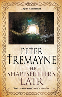 The Shapeshifter's Lair - Peter Tremayne (ISBN 9781780297323)