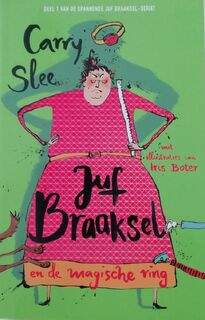 Juf Braaksel en de magische ring - Carry Slee (ISBN 9789048865222)