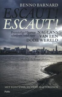 Escaut! Escaut! - Benno Barnard (ISBN 9789463102087)