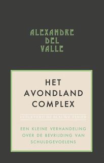 Het avondlandcomplex: kleine verhandeling over de bevrijding van schuldgevoelens - Alexandre Del Valle (ISBN 9789492161369)