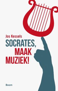 Socrates, maak muziek! - Jos Kessels (ISBN 9789058759238)