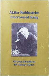 Akiba Rubinstein: Uncrowned King - J. Donaldson (ISBN 9781879479197)