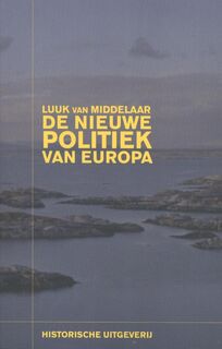 De nieuwe politiek van Europa - Luuk van Middelaar (ISBN 9789065542465)