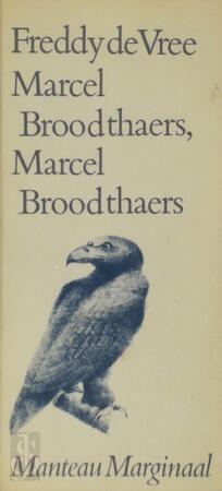 Marcel Broodthaers, Marcel Broodthaers - Freddy De Vree Marcel Broodthaers, Marcel Broodthaers - Freddy De Vree