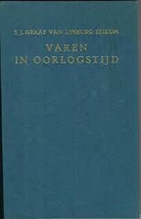 Varen in oorlogstijd - S.J. Graaf van Limburg Stirum