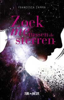 Zoek me tussen de sterren - Francesca Zappia (ISBN 9789025875503)