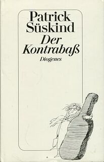 Der Kontrabaß - Patrick Süskind (ISBN 9783257016581)