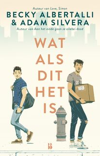 Wat als dit het is - Becky Albertalli, Adam Silvera (ISBN 9789463491297)