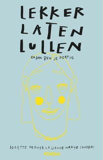 Lekker laten lullen - En dan ben je dertig - Suzette Hermsen, Lianne Marije Sanders (ISBN 9789046825068)
