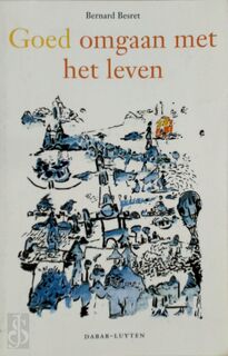 Goed omgaan met het leven - Bernard Besret, Gentilis van Loon (ISBN 9789064163159)