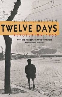 Twelve Days - Victor Sebestyen (ISBN 9780753822142)