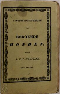Levensbeschryvingen van beroemde honden, of merkwaardige voorbeelden van derzelver uitmuntende hoedanigheden - A.F.J. Freville