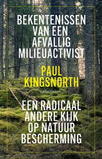 Bekentenissen van een afvallig milieuactivist - Paul Kingsnorth (ISBN 9789045040189)