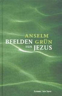 Beelden van Jezus - Anselm Grün (ISBN 9789020947922)