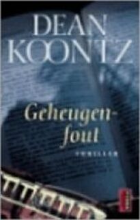 Geheugenfout - D. Koontz (ISBN 9789024534579)