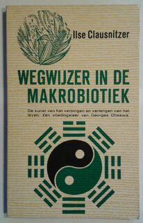 Wegwijzer in de makrobiotiek - Ilse Clausnitzer (ISBN 9789060301241)