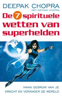 De zeven spirituele wetten van superhelden - Deepak Chopra (ISBN 9789021550749)