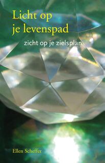 Licht op je levenspad - Ellen Scheffer (ISBN 9789075362992)