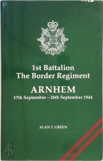 1st Battalion, The Border Regiment - Alan T. Green (ISBN 9780951764404)