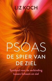 Psoas, De spier van de ziel - Liz Koch (ISBN 9789020217025)