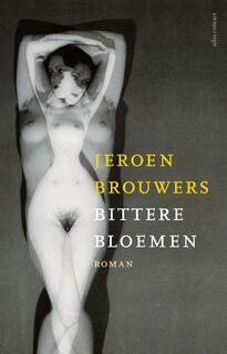 Bittere bloemen - Jeroen Brouwers (ISBN 9789045019628)