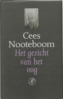 Het gezicht van het oog - Cees Nooteboom (ISBN 9789029532952)