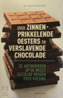 Over zinnenprikkelende oesters en verslavende chocolade - Eric Maerteleire (ISBN 9789086792894)