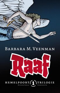 Raaf - Deel [1] Hemelpoorttrilogie - Barbara M. Veenman (ISBN 9789054293477)