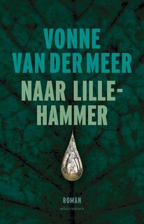 Naar Lillehammer - Vonne van der Meer (ISBN 9789025470593)