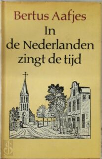 In de Nederlanden zingt de tijd - Bertus Aafjes (ISBN 9789029005425)