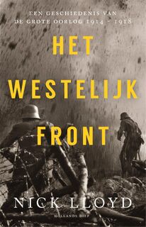 Het westelijk front. Een geschiedenis van de Grote Oorlog 1914-1918 - Nick Lloyd (ISBN 9789048858798)