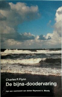 De bijna-doodervaring - Charles P. Flynn, Annet de Jong (ISBN 9789020255133)