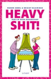 Heavy Shit! - M. Abbel, M. B. / Pathuis Bluiminck (ISBN 9789021803807)