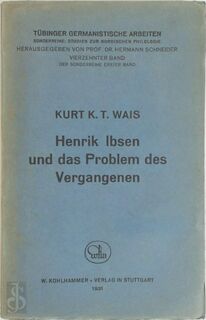 Henrik Ibsen und das Problem des Vergangenen - Kurt Wais