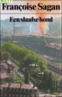 Een slaafse hond - Françoise Sagan, Daniël Visser (ISBN 9789010036988)